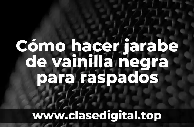 Cómo hacer jarabe de vainilla negra para raspados