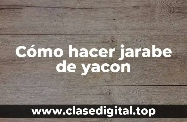 Cómo hacer jarabe de yacon