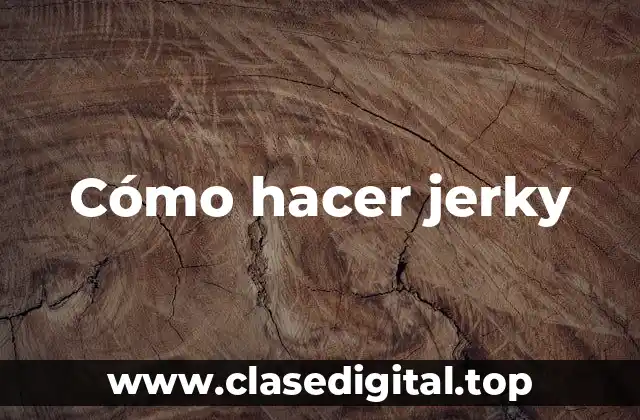 Cómo hacer jerky