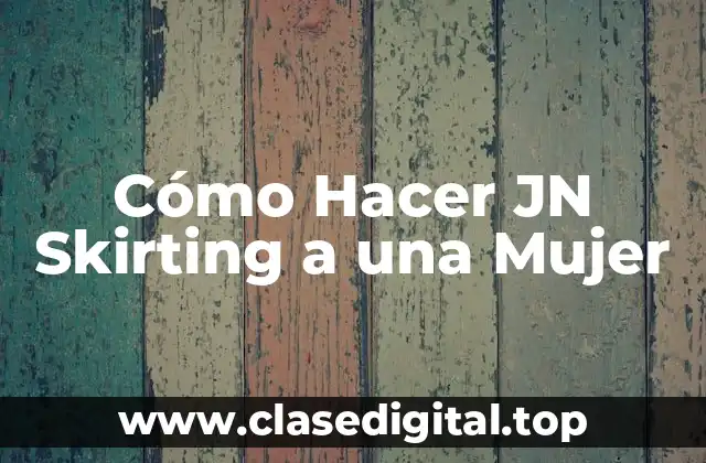 ¿Qué es JN Skirting y Para Qué Sirve?