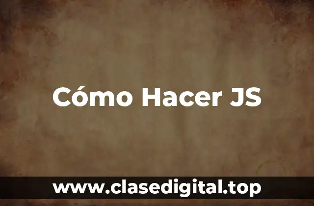 ¿Qué es JavaScript y para qué Sirve?