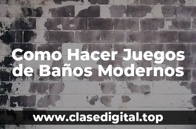 Como Hacer Juegos de Baños Modernos