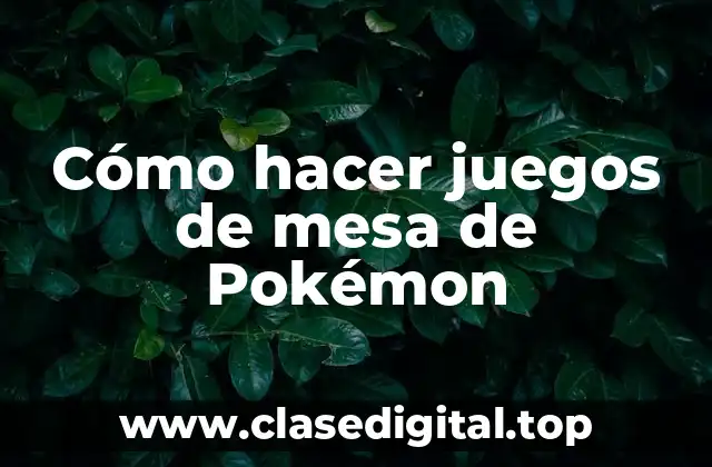 Cómo hacer juegos de mesa de Pokémon