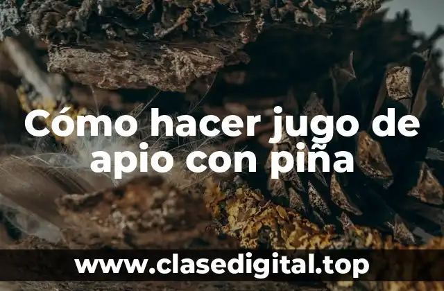 Cómo hacer jugo de apio con piña