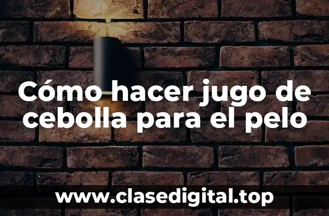 Cómo hacer jugo de cebolla para el pelo