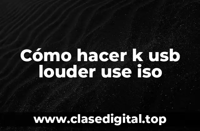 Cómo hacer k usb louder use iso