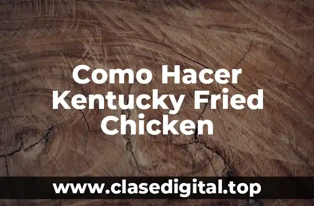 Como Hacer Kentucky Fried Chicken
