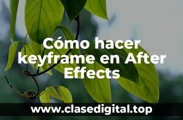 Cómo hacer keyframe en After Effects