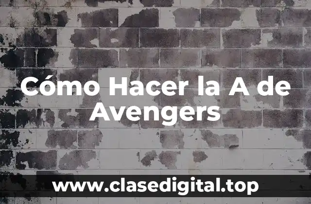 Cómo Hacer la A de Avengers