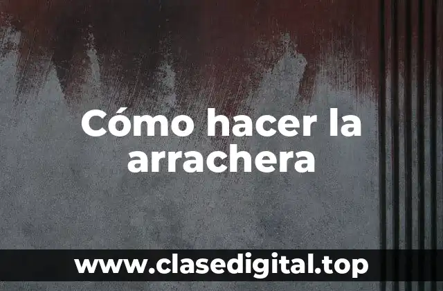Cómo hacer la arrachera