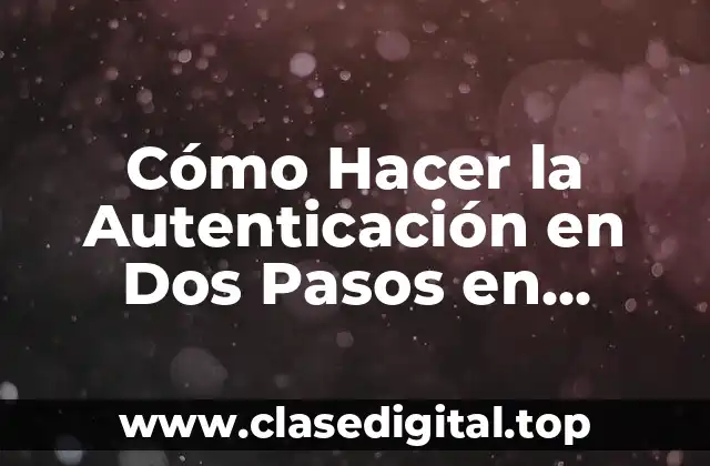 Cómo Hacer la Autenticación en Dos Pasos en Fortnite