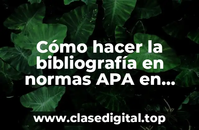 Cómo hacer la bibliografía en normas APA en Word