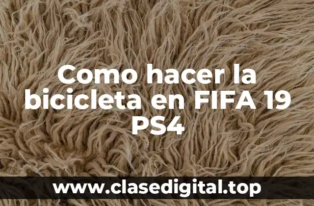 La bicicleta en FIFA 19 PS4