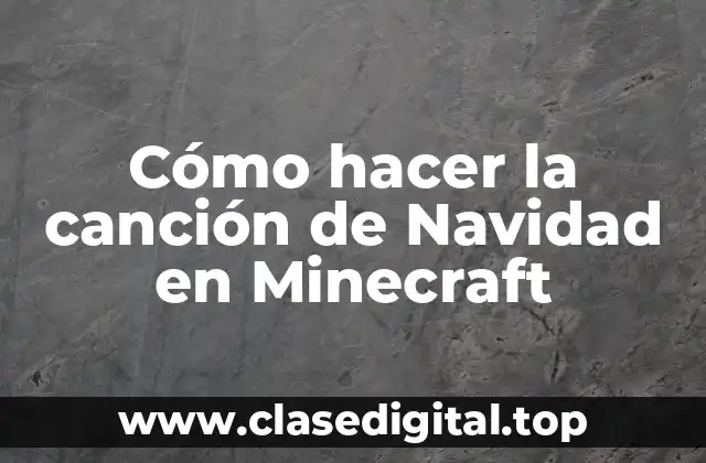 Cómo hacer la canción de Navidad en Minecraft