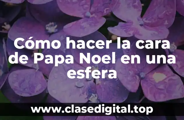 Cómo hacer la cara de Papa Noel en una esfera