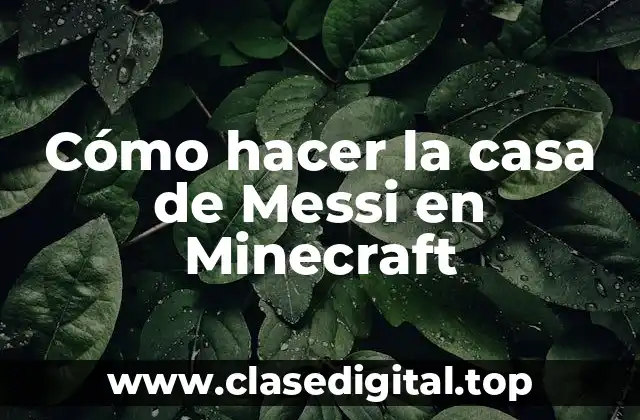 La casa de Messi en Minecraft