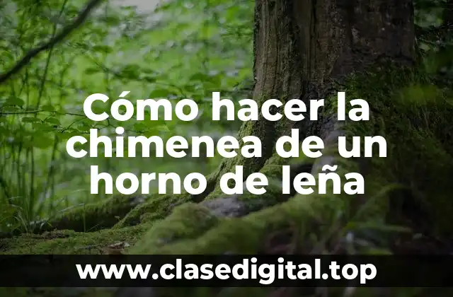 Cómo hacer la chimenea de un horno de leña