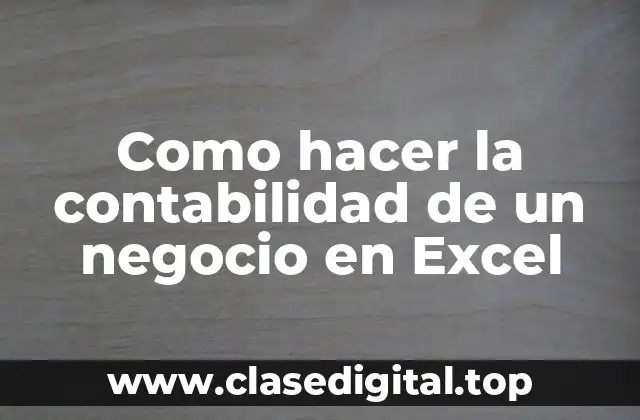 Como hacer la contabilidad de un negocio en Excel