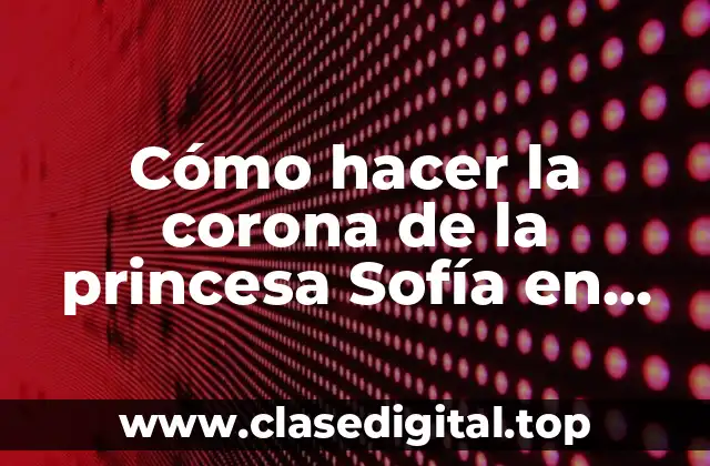 Cómo hacer la corona de la princesa Sofía en fondant