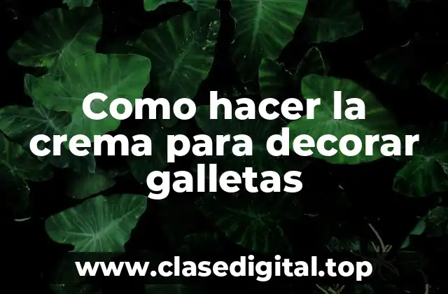 Como hacer la crema para decorar galletas