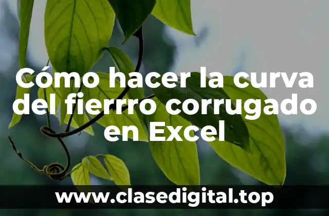 Cómo hacer la curva del fierrro corrugado en Excel