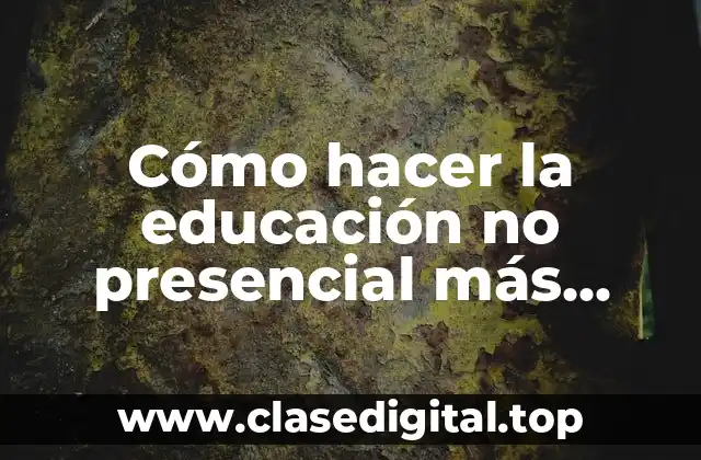 La educación no presencial y su importancia en la formación de los estudiantes