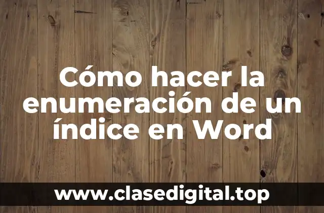 Cómo hacer la enumeración de un índice en Word