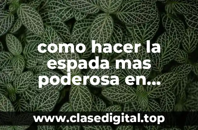 como hacer la espada mas poderosa en minecraft sin mods