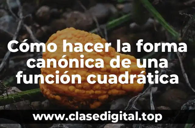 La forma canónica de una función cuadrática