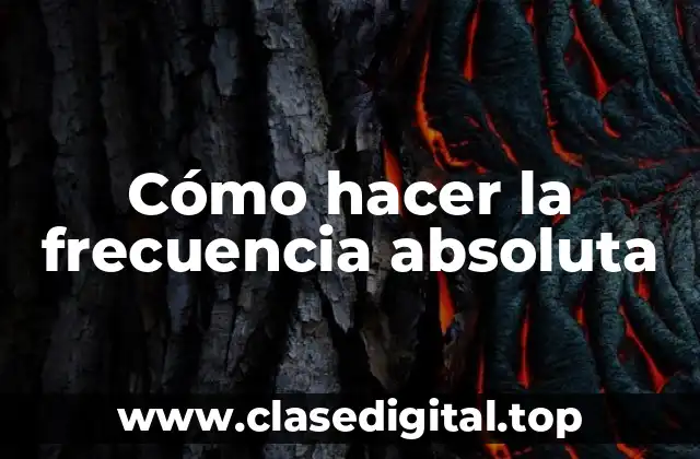 Cómo hacer la frecuencia absoluta