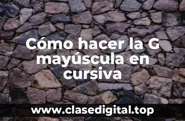 Cómo hacer la G mayúscula en cursiva