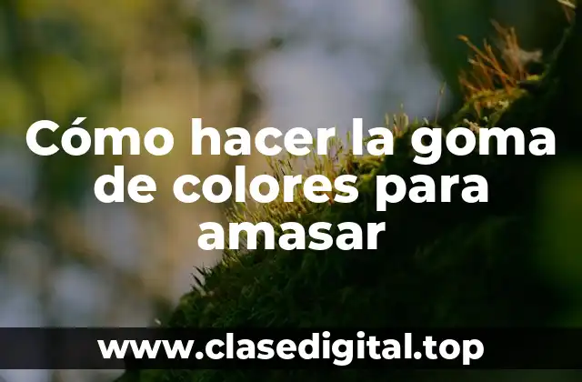 ¿Qué es la goma de colores para amasar?