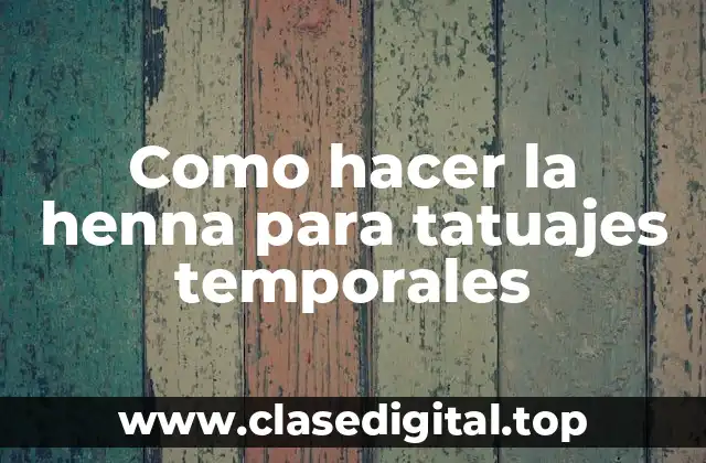 La henna para tatuajes temporales