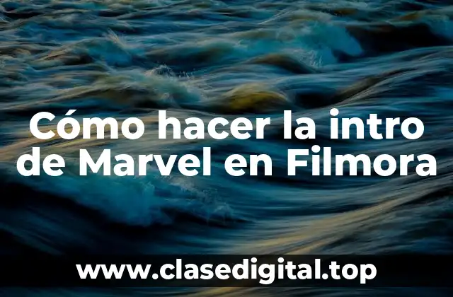 Cómo hacer la intro de Marvel en Filmora