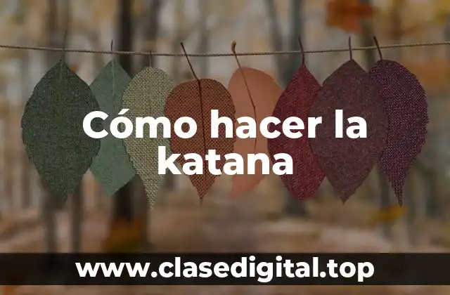 Cómo hacer la katana