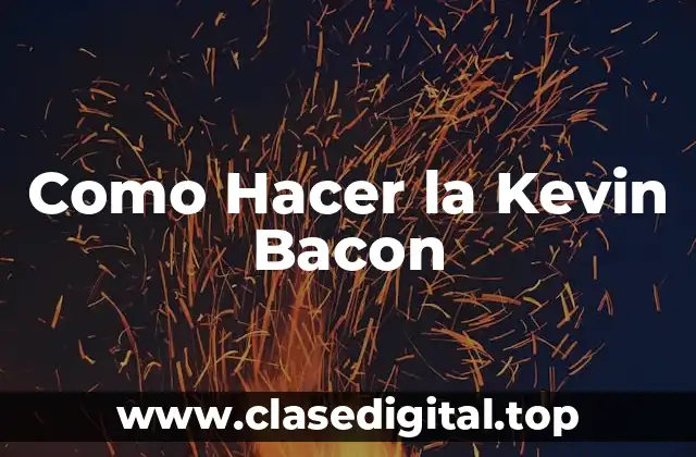 Como Hacer la Kevin Bacon