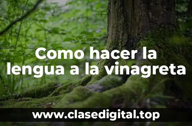 Como hacer la lengua a la vinagreta