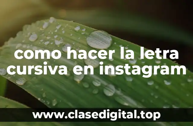 como hacer la letra cursiva en instagram