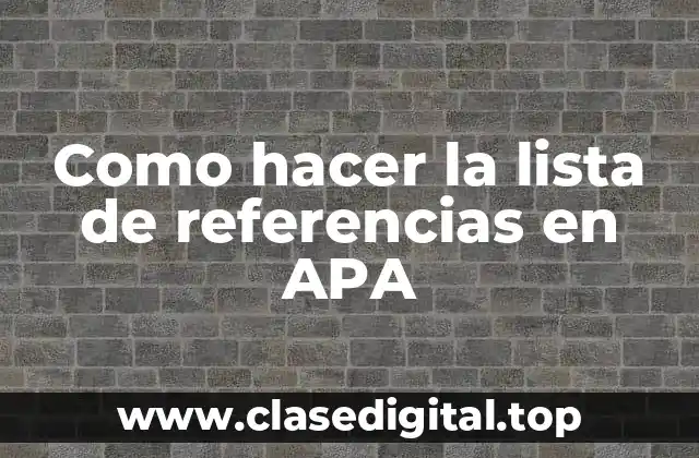 Como hacer la lista de referencias en APA