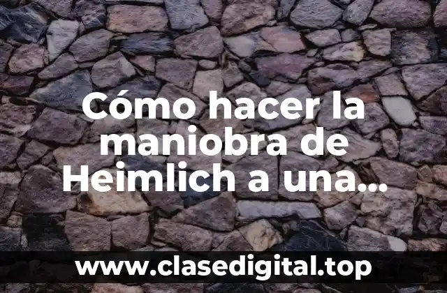 Cómo hacer la maniobra de Heimlich a una persona obesa