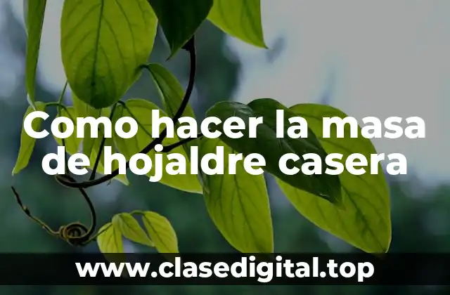 Como hacer la masa de hojaldre casera