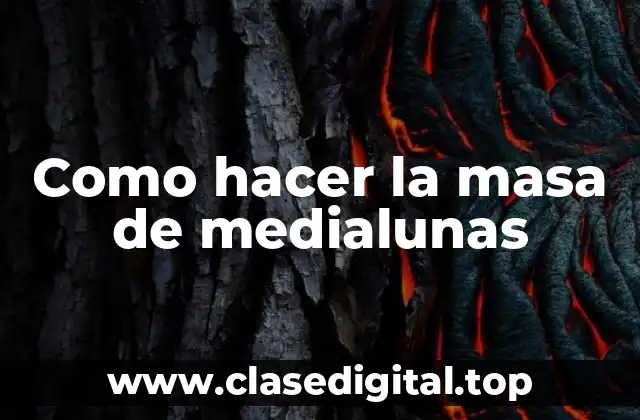 Como hacer la masa de medialunas