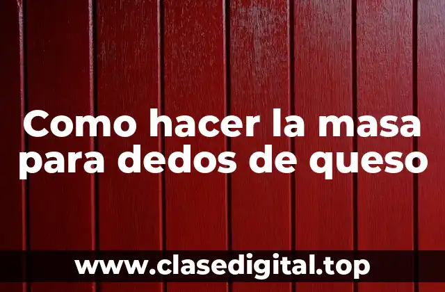 Como hacer la masa para dedos de queso