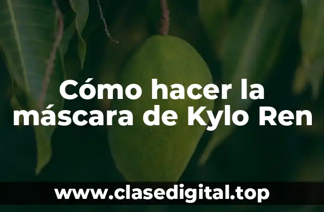 Cómo hacer la máscara de Kylo Ren