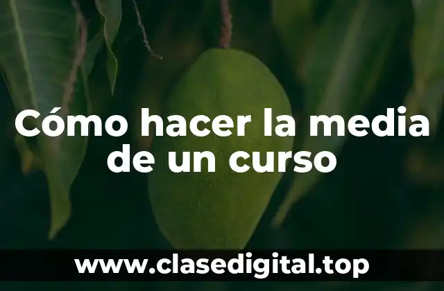 Cómo hacer la media de un curso