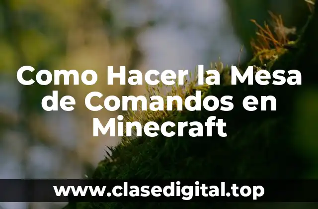 Como Hacer la Mesa de Comandos en Minecraft