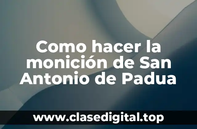 Como hacer la monición de San Antonio de Padua