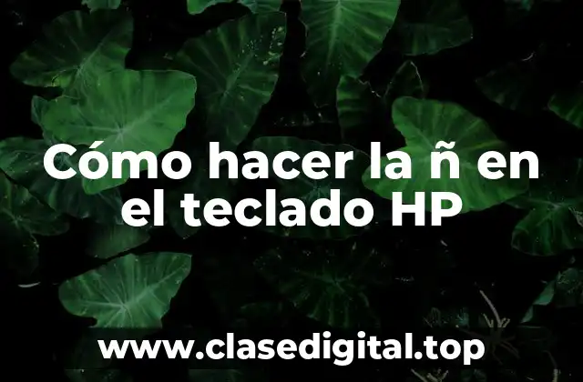 Cómo hacer la ñ en el teclado HP