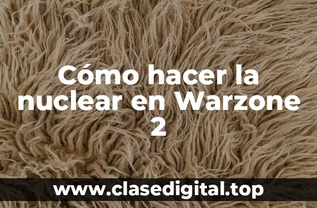 Cómo hacer la nuclear en Warzone 2
