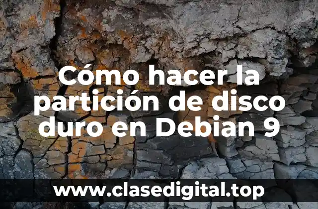 Partición de disco duro en Debian 9